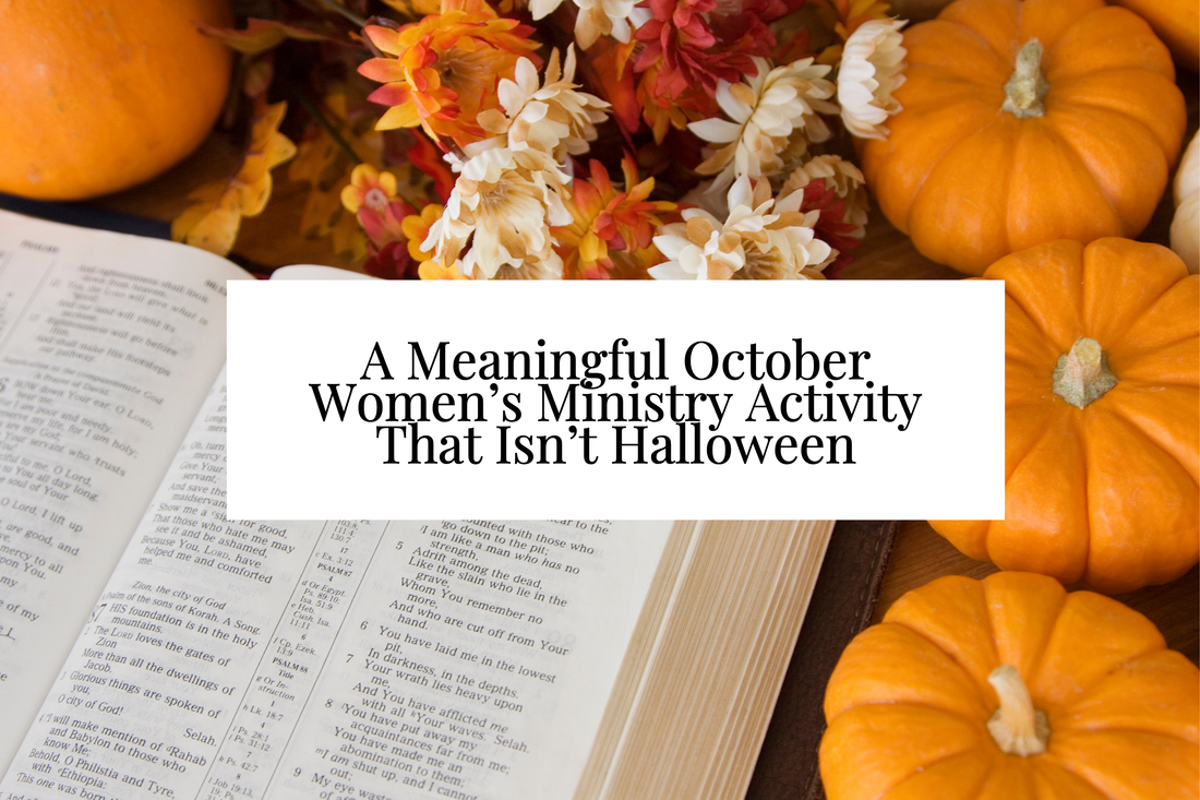 October Women’s Ministry Activity When You Don't Celebrate Halloween