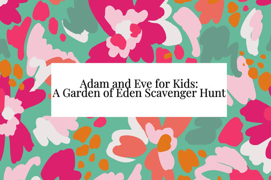 Adam and Eve for Kids: A Garden of Eden Scavenger Hunt