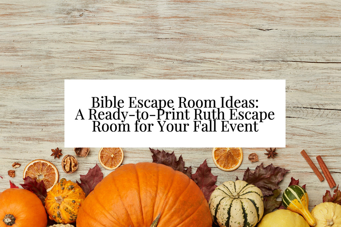 Bible Escape Room Ideas: A Ready-to-Print Ruth Escape Room for Your Fall Event