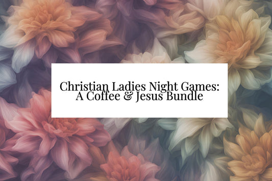 Christian Ladies Night Games: A Coffee & Jesus Bundle