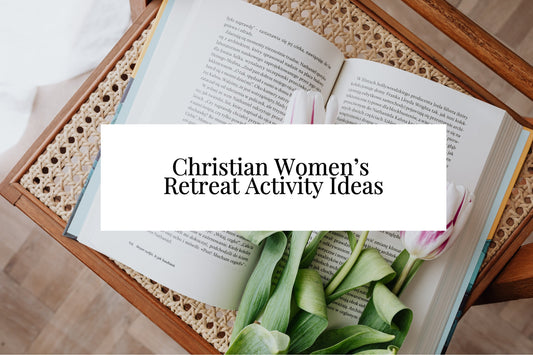 17 Christian Women’s Retreat Activity Ideas That Help Ladies Connect