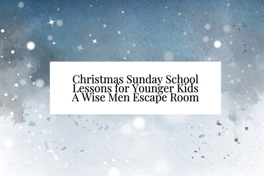 Christmas Sunday School Lessons for Younger Kids: A Wise Men Escape Room