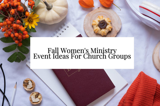 17 Fall Women's Ministry Event Ideas For Church Groups