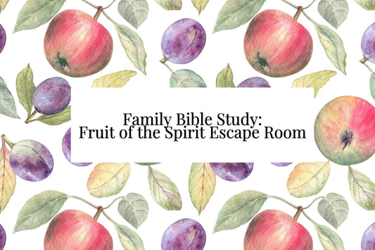 Family Bible Study: Fruit of the Spirit Escape Room