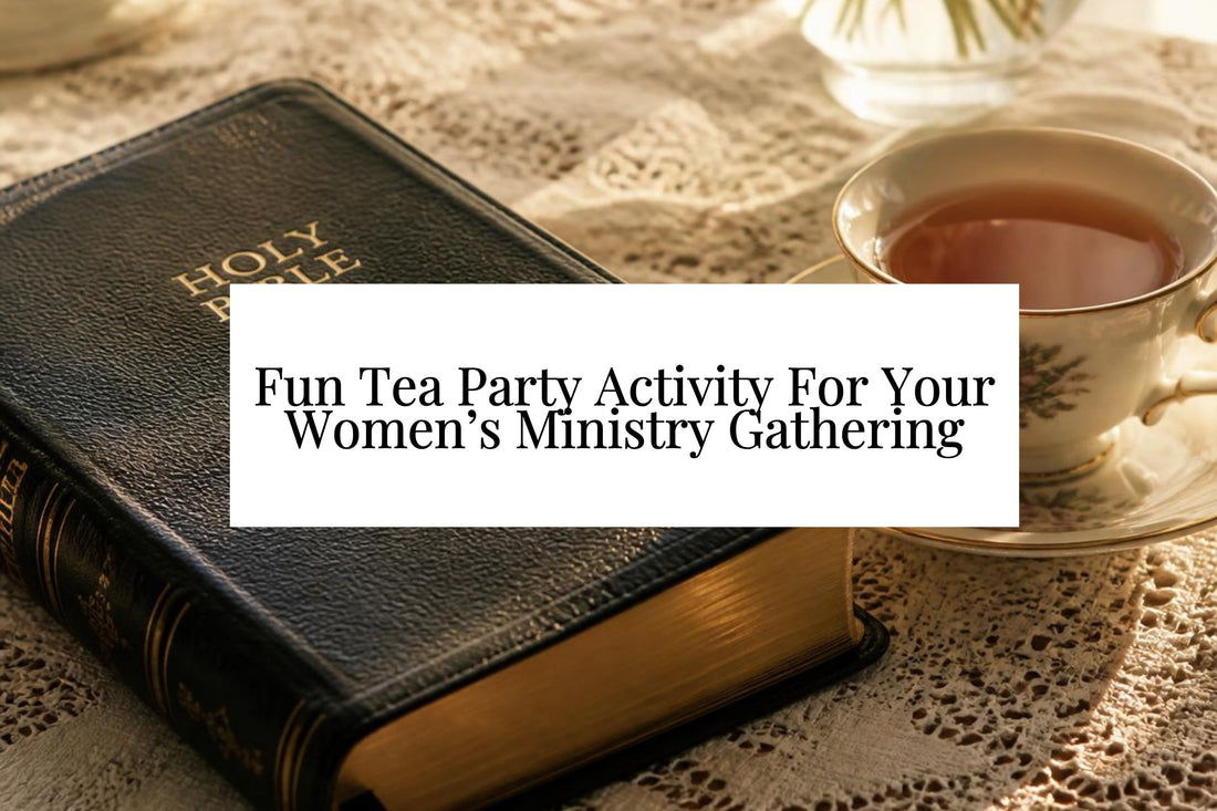 A Fun Tea Party Activity For Your Women’s Ministry Gathering