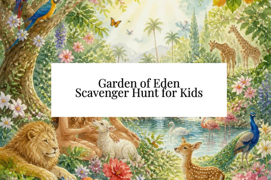 Garden of Eden Scavenger Hunt for Kids When You Need Something After the Story