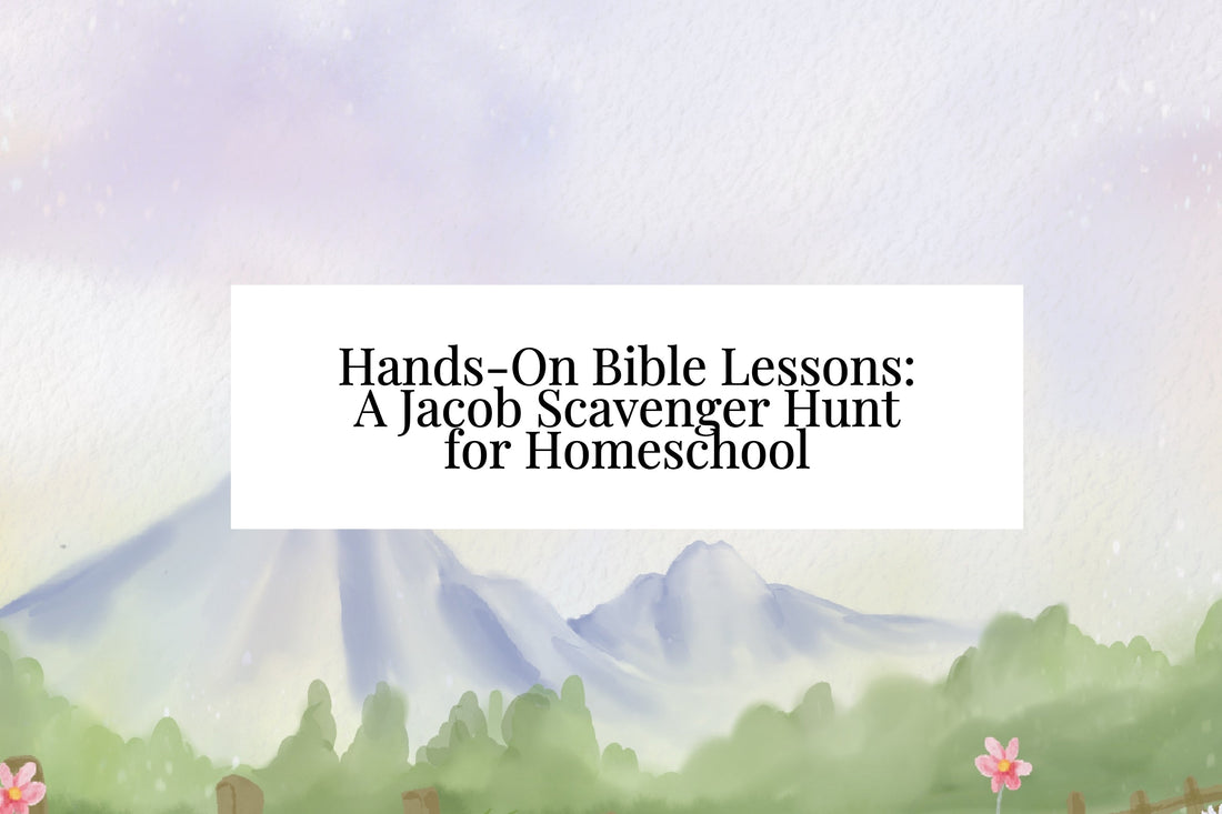 Hands-On Bible Lessons: A Jacob Scavenger Hunt for Homeschool