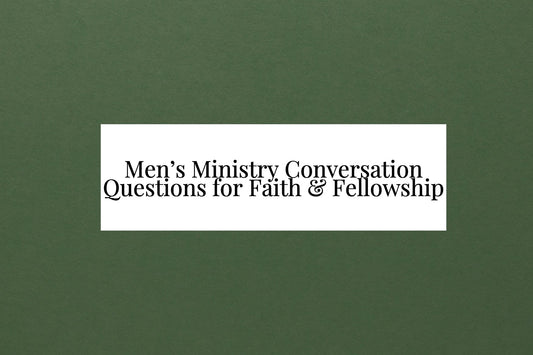 36 Men’s Ministry Conversation Questions for Faith & Fellowship