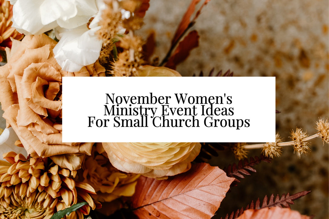 8 November Women's Ministry Event Ideas