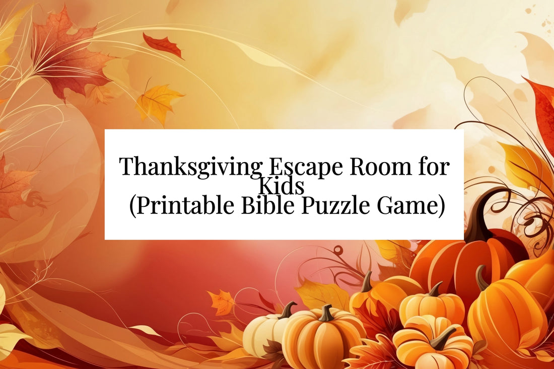 Thanksgiving Escape Room for Kids: A Printable Bible Adventure for the Holiday