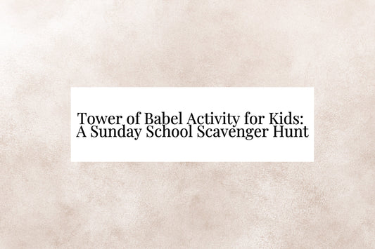 Tower of Babel Activity for Kids: A Sunday School Scavenger Hunt