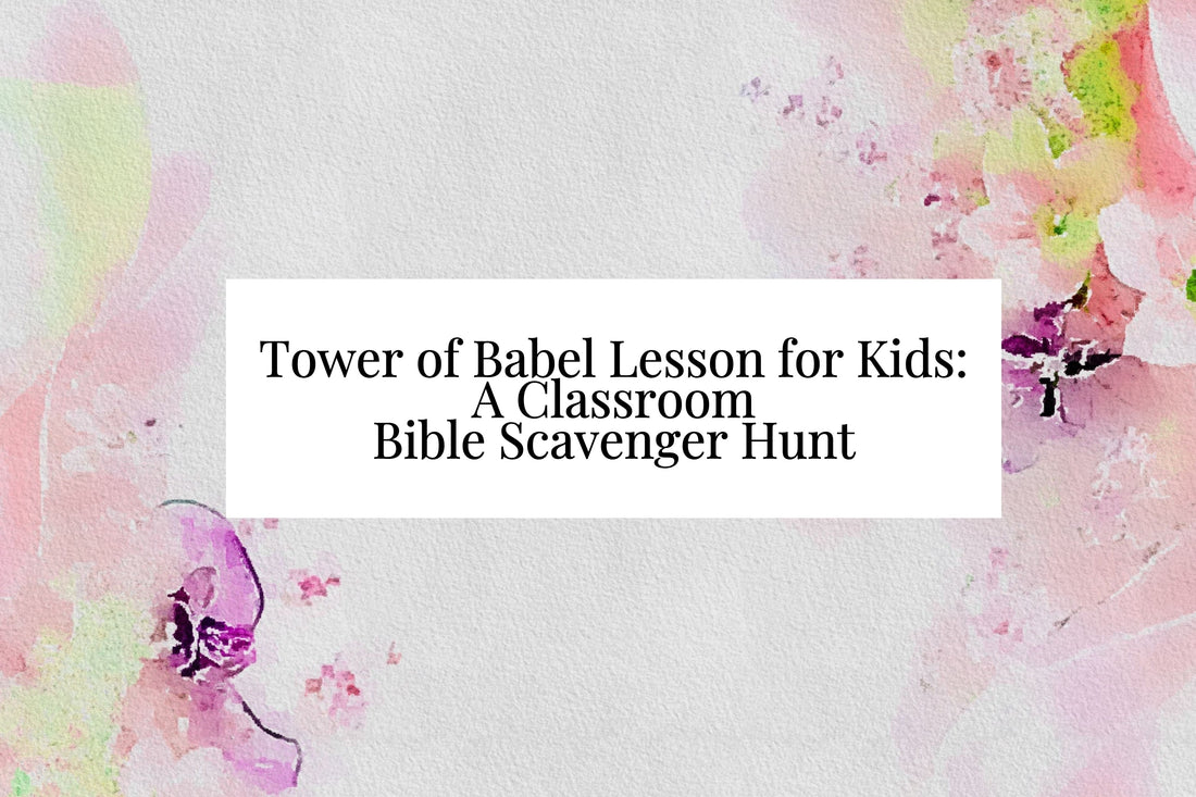 Tower of Babel Lesson for Kids: A Classroom Bible Scavenger Hunt