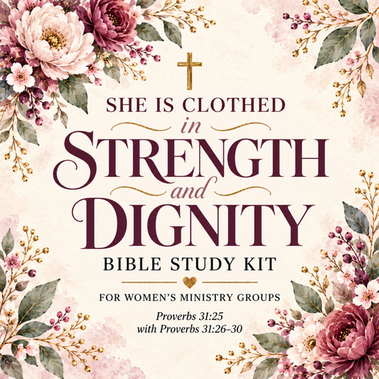 She Is Clothed In Strength & Dignity Bible Study Kit