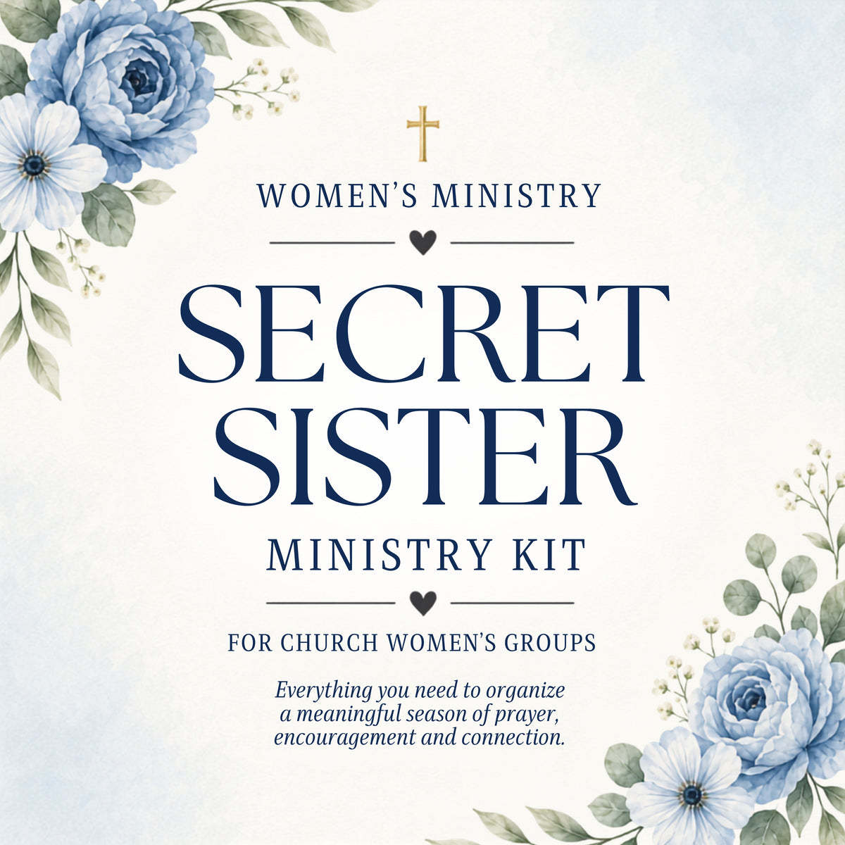 Promotional graphic for a Women's Ministry Secret Sister Ministry Kit, featuring elegant blue floral illustrations in the corners and a gold cross at the top, set against a soft textured off-white background.