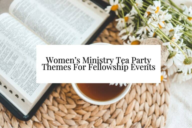 17 Women’s Ministry Tea Party Themes For Fellowship Events